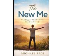 The New Me: What Happens When You Let God Transform Your Life
