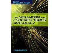 The New Media and Cybercultures Anthology