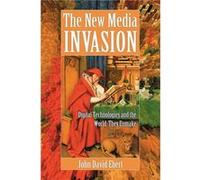 The New Media Invasion - John David Ebert - McFarland amp Co Inc - Livre en Anglais - Paperback John David EbertJohn David Ebert (Auteur)