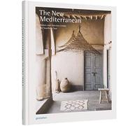 The New Mediterranean - Homes and Interiors Under the Southern Sun
