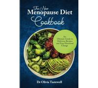 The New Menopause Diet Cookbook: An Ultimate Guide To Delicious Recipes And Easy Hormonal Change