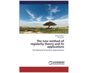 The New Method Of Regularity Theory And Its Applications: The Method Of A-Harmonic Approximation