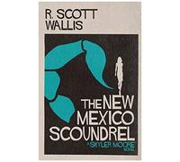 The New Mexico Scoundrel (A Skyler Moore Novel)