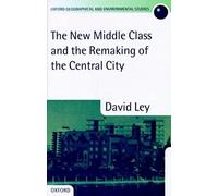 The New Middle Class And The Remaking Of The Central City