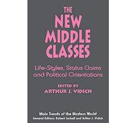 The New Middle Classes: Social, Psychological, And Political Issues