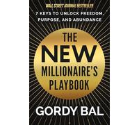 Le guide du nouveau millionnaire – 7 clés pour accéder à la liberté, au sens et à l'abondance