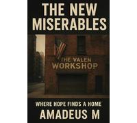 THE NEW MISERABLES: Where Hope Finds a Home