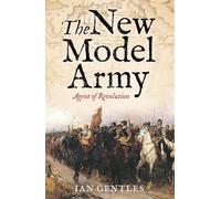 The New Model Army: Agent of Revolution