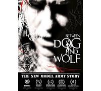 The New Model Army Story: Between Dog and Wolf [Blu-ray]
