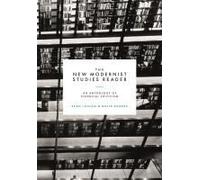 The New Modernist Studies Reader