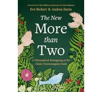 The New More Than Two: A Philosophical Reimagining of the Classic Nonmonogamy Guide