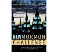 The New Mormon Challenge Carl Mosser, Paul Owen (Auteur)