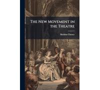 The New Movement in the Theatre