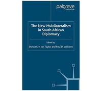 The New Multilateralism In South African Diplomacy