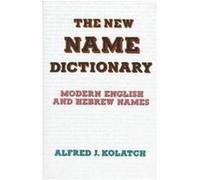 The New Name Dictionary Alfred J. Kolatch (Auteur)