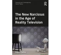 The New Narcissus In The Age Of Reality Television