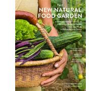 The New Natural Food Garden A Comprehensive Guide to Growing a Bountiful Harvest with Less Work, in Partnership with Nature - Natalie Bogwalker - Storey Publishing, LLC - ebook (ePub) - Livre