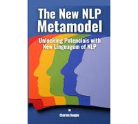 The New NLP Metamodel: Unlocking Potenciais with New Linguagem of NLP