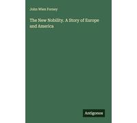 The New Nobility. A Story of Europe and America