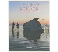The New Nomads: Temporary Spaces and a Life on the Move