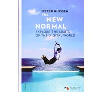 The new normal ; explore the limits of the digital world
