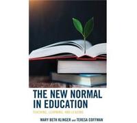 The New Normal in Education: Teaching, Learning, and Leading