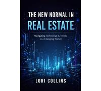 The New Normal in Real Estate: Thriving in the Technology-Driven Market