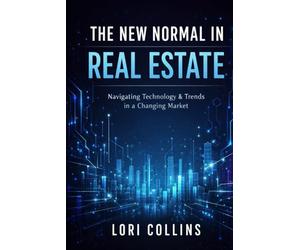 The New Normal in Real Estate: Thriving in the Technology-Driven Market