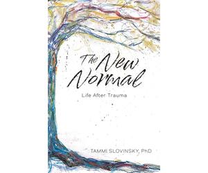 The New Normal: Life After Trauma