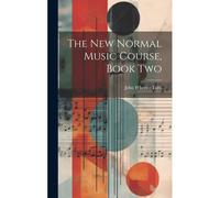 The New Normal Music Course, Book Two