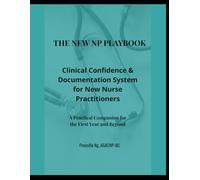 THE NEW NP PLAYBOOK™: Clinical Confidence & Documentation System for New Nurse Practitioners