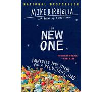 The New One: Painfully True Stories from a Reluctant Dad