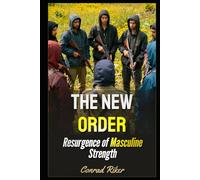 The New Order: Resurgence of Masculine Strength