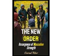 The New Order: Resurgence of Masculine Strength