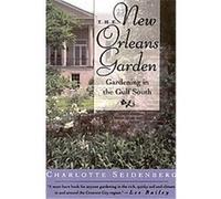 The New Orleans Garden Charlotte Seidenberg (Auteur)