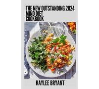 The New Outstanding 2024 Mind Diet Cookbook: Essential Guide With Healthy Recipes