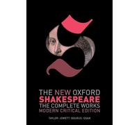 William Shakespeare – The New Oxford Shakespeare: The Complete Works – Éd. critique moderne – Relié