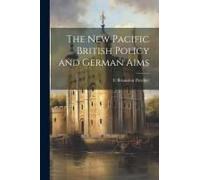 The New Pacific British Policy And German Aims