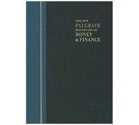 The New Palgrave Dictionary Of Money And Finance