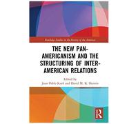 The New Pan-Americanism And The Structuring Of Inter-American Relations