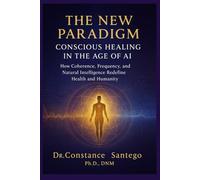 The New Paradigm: Conscious Healing in the Age of AI