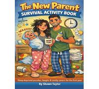The New Parent Survival Activity Book: Sleep-deprived puzzles, laughs & sanity savers for the first year