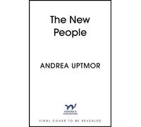 The New People The most original debut novel you will read all year - Andrea Uptmor - Hodder & Stoughton - ebook (ePub) - Livre