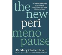 The New Perimenopause: An Evidence-Based Guide to Surviving the Zone of Chaos and Feeling Like Yourself Again