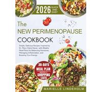 The New Perimenopause Cookbook: Simple, Delicious Recipes Inspired by Dr. Mary Claire Haver, with Weekly Meal Plans for Balancing Hormones, Managing Inflammation, and Boosting Your Energy