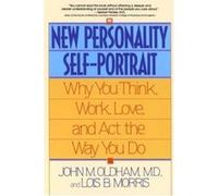 The New Personality Self-Portrait: Why You Think, Work, Love and Act the Way You Do