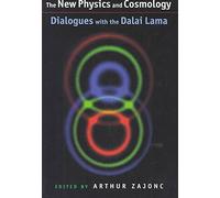 [(The New Physics and Cosmology : Dialogues with the Dalai Lama)] [Edited by Arthur G. Zajonc] published on (April, 2004)