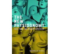 The New Physiognomy: Face, Form, and Modern Expression