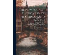 The New Pocket-Dictionary Of The German And English Languages