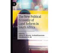 The New Political Economy Of Land Reform In South Africa